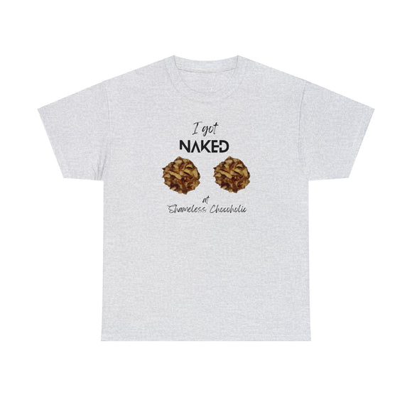 I Got Naked Tee
