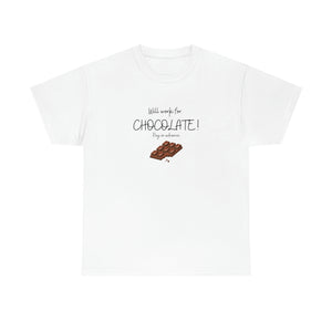 Will Work For Chocolate Tee