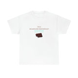 I'm A Shameless Chocoholic Tee