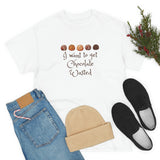 Chocolate Wasted Tee