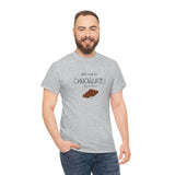 Will Work For Chocolate Tee