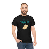 Will Work For Chocolate Tee